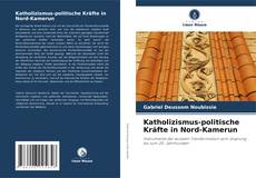 Copertina di Katholizismus-politische Kräfte in Nord-Kamerun