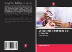 Couverture de Cetoacidose diabética em crianças