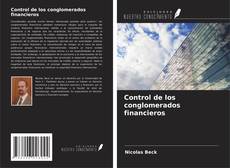 Portada del libro de Control de los conglomerados financieros