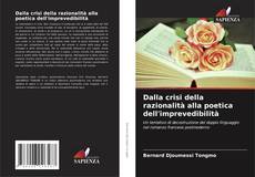 Copertina di Dalla crisi della razionalità alla poetica dell'imprevedibilità