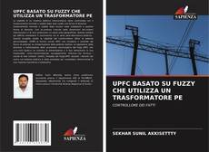 Bookcover of UPFC BASATO SU FUZZY CHE UTILIZZA UN TRASFORMATORE PE