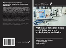Problemas del aprendizaje electrónico para los profesionales sanitarios kitap kapağı
