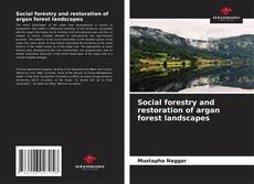 Bookcover of Social forestry and restoration of argan forest landscapes