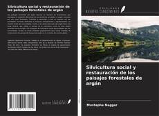 Silvicultura social y restauración de los paisajes forestales de argán kitap kapağı