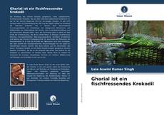 Copertina di Gharial ist ein fischfressendes Krokodil