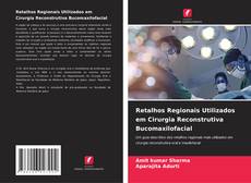 Bookcover of Retalhos Regionais Utilizados em Cirurgia Reconstrutiva Bucomaxilofacial