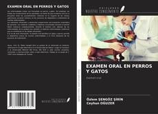 Couverture de EXAMEN ORAL EN PERROS Y GATOS