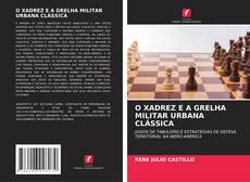 O XADREZ E A GRELHA MILITAR URBANA CLÁSSICA kitap kapağı