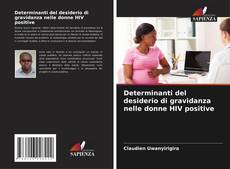 Copertina di Determinanti del desiderio di gravidanza nelle donne HIV positive