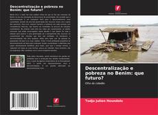 Buchcover von Descentralização e pobreza no Benim: que futuro?