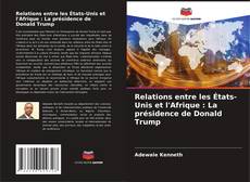 Capa do livro de Relations entre les États-Unis et l'Afrique : La présidence de Donald Trump 