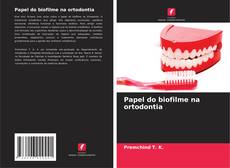 Bookcover of Papel do biofilme na ortodontia