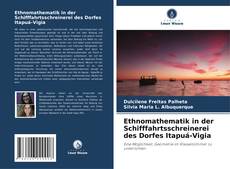 Copertina di Ethnomathematik in der Schifffahrtsschreinerei des Dorfes Itapuá-Vigia