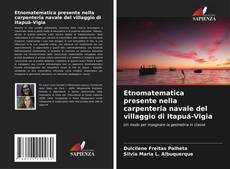 Copertina di Etnomatematica presente nella carpenteria navale del villaggio di Itapuá-Vigia