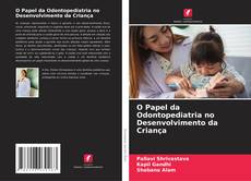 Bookcover of O Papel da Odontopediatria no Desenvolvimento da Criança