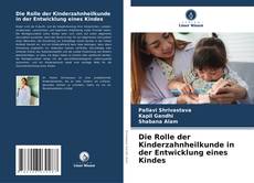 Borítókép a  Die Rolle der Kinderzahnheilkunde in der Entwicklung eines Kindes - hoz