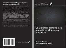 Copertina di La violencia armada y su impacto en el sistema educativo