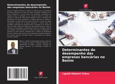 Determinantes do desempenho das empresas bancárias no Benim kitap kapağı