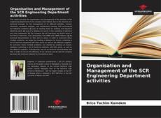 Bookcover of Organisation and Management of the SCR Engineering Department activities