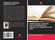Buchcover von Organização e gestão das actividades do serviço de engenharia da SCR