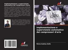 Copertina di Implementazione e supervisione automatica dei compressori d'aria