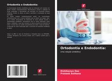Capa do livro de Ortodontia e Endodontia: 