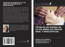 Copertina di TÉCNICAS DE MANEJO DE LA VÍA AÉREA EN CIRUGÍA ORAL Y MAXILOFACIAL