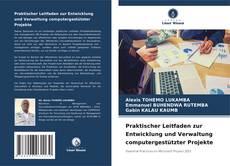 Copertina di Praktischer Leitfaden zur Entwicklung und Verwaltung computergestützter Projekte