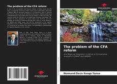 Capa do livro de The problem of the CFA reform 