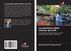 Copertina di La questione della riforma del CFA