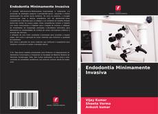 Endodontia Minimamente Invasiva的封面
