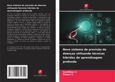 Bookcover of Novo sistema de previsão de doenças utilizando técnicas híbridas de aprendizagem profunda