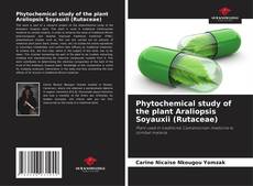 Portada del libro de Phytochemical study of the plant Araliopsis Soyauxii (Rutaceae)