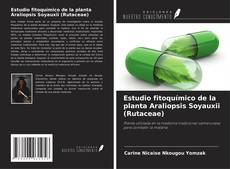 Copertina di Estudio fitoquímico de la planta Araliopsis Soyauxii (Rutaceae)