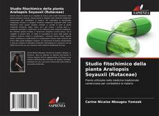 Copertina di Studio fitochimico della pianta Araliopsis Soyauxii (Rutaceae)