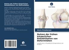 Copertina di Nutzen der frühen körperlichen Rehabilitation von Deformitäten