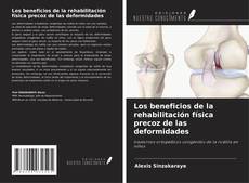 Copertina di Los beneficios de la rehabilitación física precoz de las deformidades