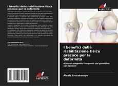 Buchcover von I benefici della riabilitazione fisica precoce per le deformità