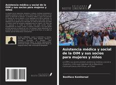 Capa do livro de Asistencia médica y social de la OIM y sus socios para mujeres y niños 