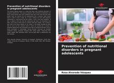 Обложка Prevention of nutritional disorders in pregnant adolescents