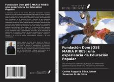 Couverture de Fundación Dom JOSÉ MARIA PIRES: una experiencia de Educación Popular
