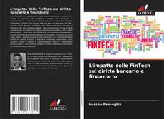 Couverture de L'impatto delle FinTech sul diritto bancario e finanziario