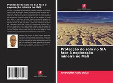Portada del libro de Protecção do solo no SIA face à exploração mineira no Mali