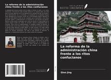 Borítókép a  La reforma de la administración china frente a los ritos confucianos - hoz