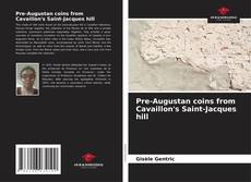Portada del libro de Pre-Augustan coins from Cavaillon's Saint-Jacques hill