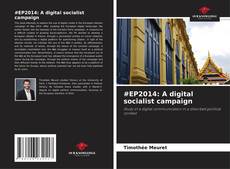 Bookcover of #EP2014: A digital socialist campaign