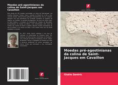 Bookcover of Moedas pré-agostinianas da colina de Saint-Jacques em Cavaillon