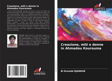 Couverture de Creazione, miti e donne in Ahmadou Kourouma