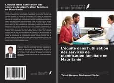 Buchcover von L'équité dans l'utilisation des services de planification familiale en Mauritanie