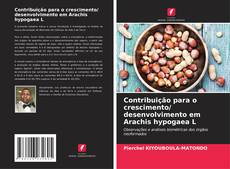 Buchcover von Contribuição para o crescimento/ desenvolvimento em Arachis hypogaea L